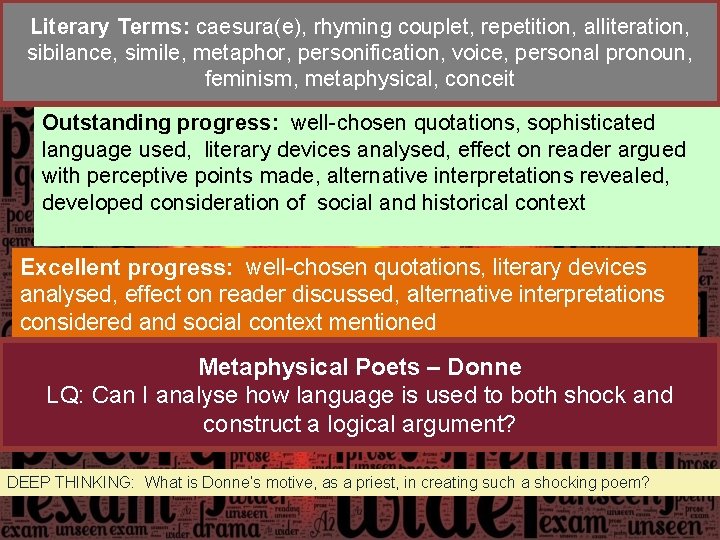 Literary Terms: caesura(e), rhyming couplet, repetition, alliteration, sibilance, simile, metaphor, personification, voice, personal pronoun,