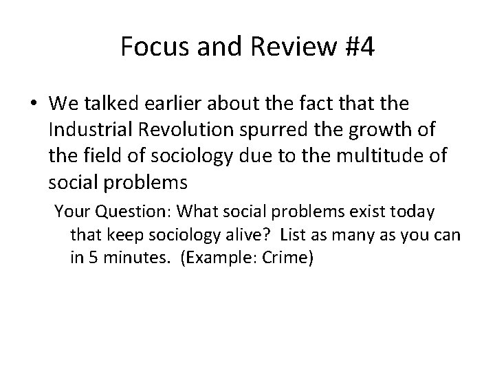 Focus and Review #4 • We talked earlier about the fact that the Industrial