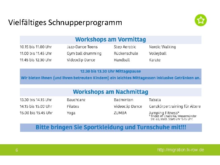 Vielfältiges Schnupperprogramm Präsentation Titel Präsentation Untertitel 6 http: //migration. lk-row. de 