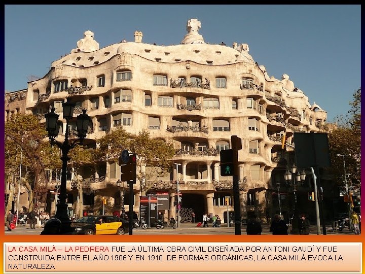 LA CASA MILÀ – LA PEDRERA FUE LA ÚLTIMA OBRA CIVIL DISEÑADA POR ANTONI