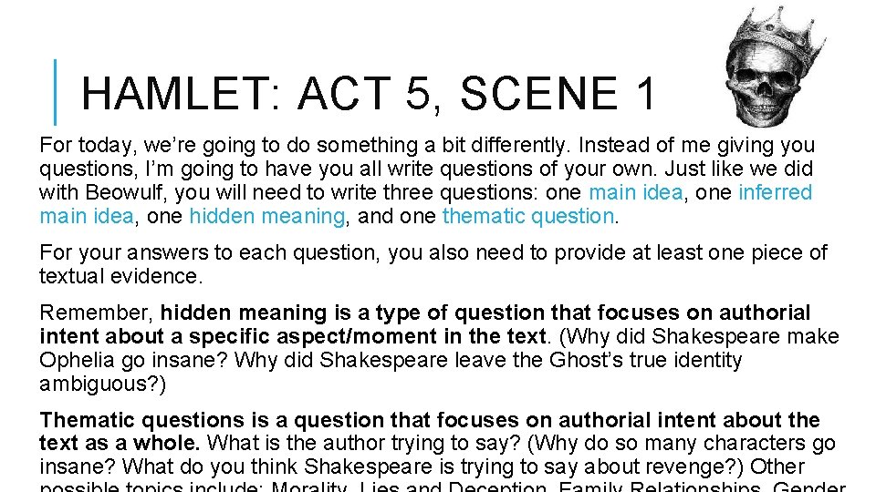 HAMLET: ACT 5, SCENE 1 For today, we’re going to do something a bit