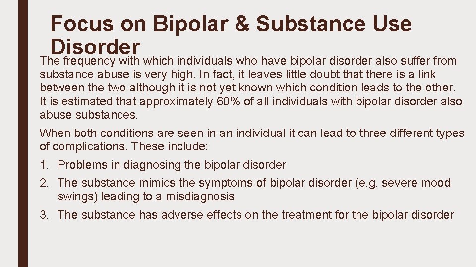 Focus on Bipolar & Substance Use Disorder The frequency with which individuals who have