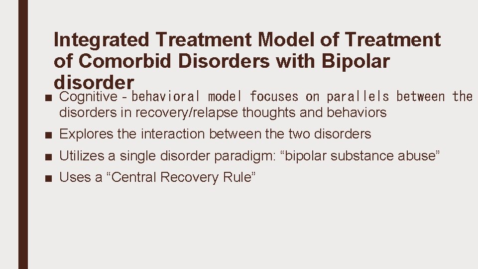 Integrated Treatment Model of Treatment of Comorbid Disorders with Bipolar disorder ■ Cognitive‐behavioral model