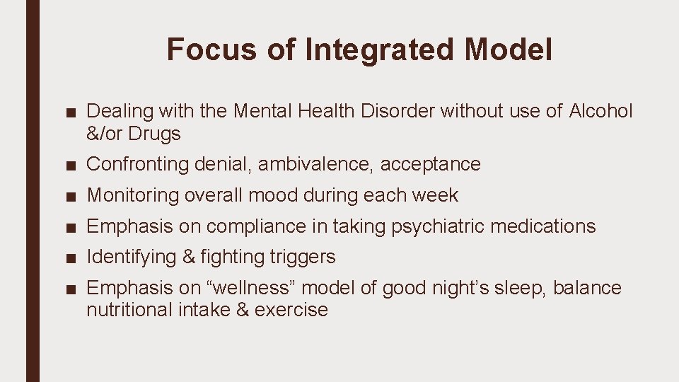 Focus of Integrated Model ■ Dealing with the Mental Health Disorder without use of