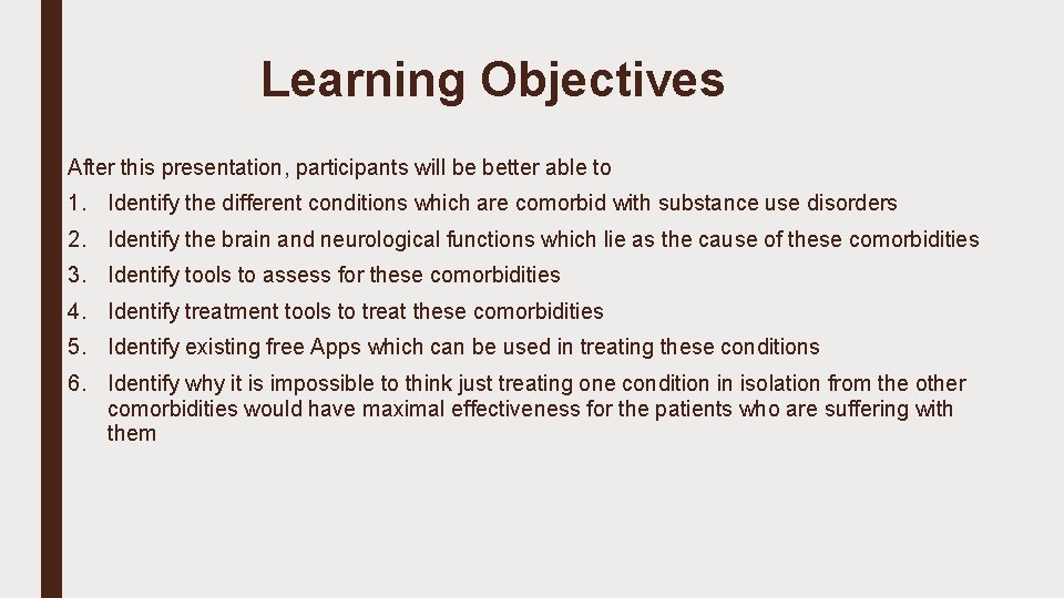 Learning Objectives After this presentation, participants will be better able to 1. Identify the