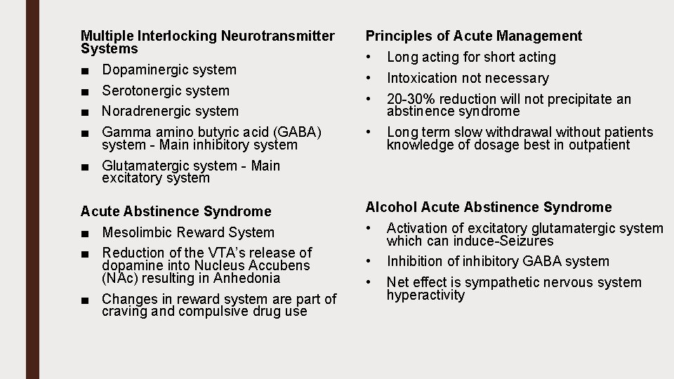 Multiple Interlocking Neurotransmitter Systems ■ Dopaminergic system ■ Serotonergic system ■ Noradrenergic system ■