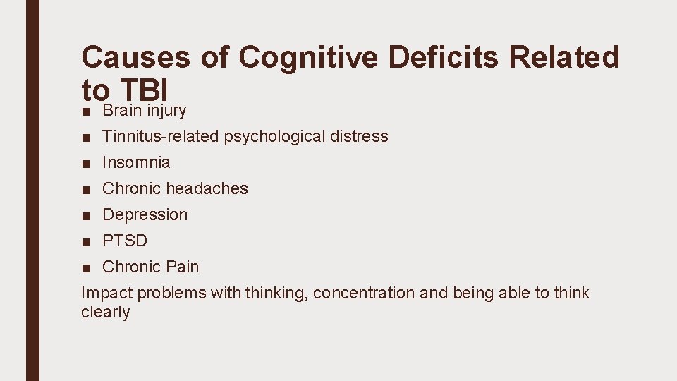 Causes of Cognitive Deficits Related to TBI ■ Brain injury ■ Tinnitus-related psychological distress