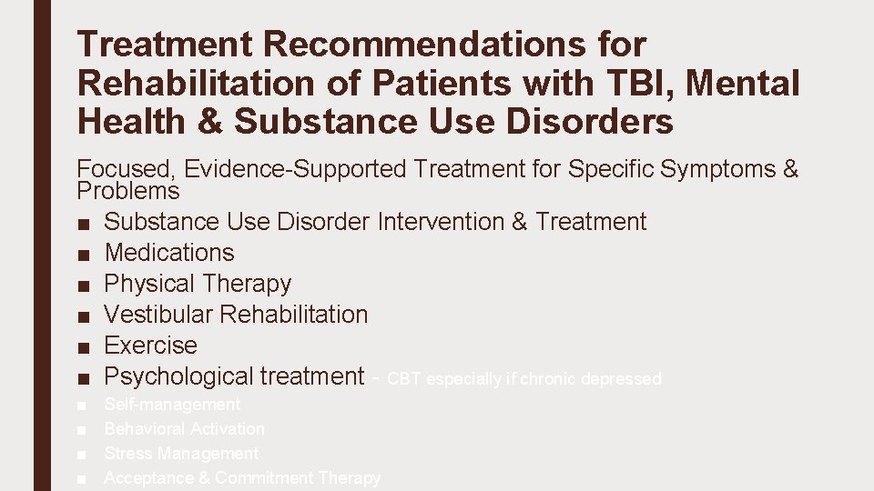 Treatment Recommendations for Rehabilitation of Patients with TBI, Mental Health & Substance Use Disorders