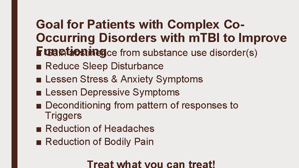 Goal for Patients with Complex Co. Occurring Disorders with m. TBI to Improve Functioning