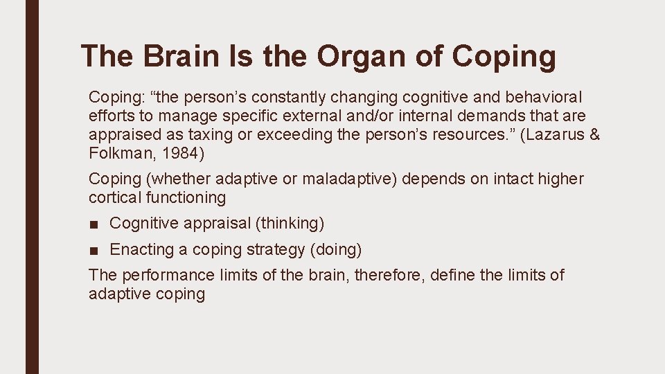 The Brain Is the Organ of Coping: “the person’s constantly changing cognitive and behavioral