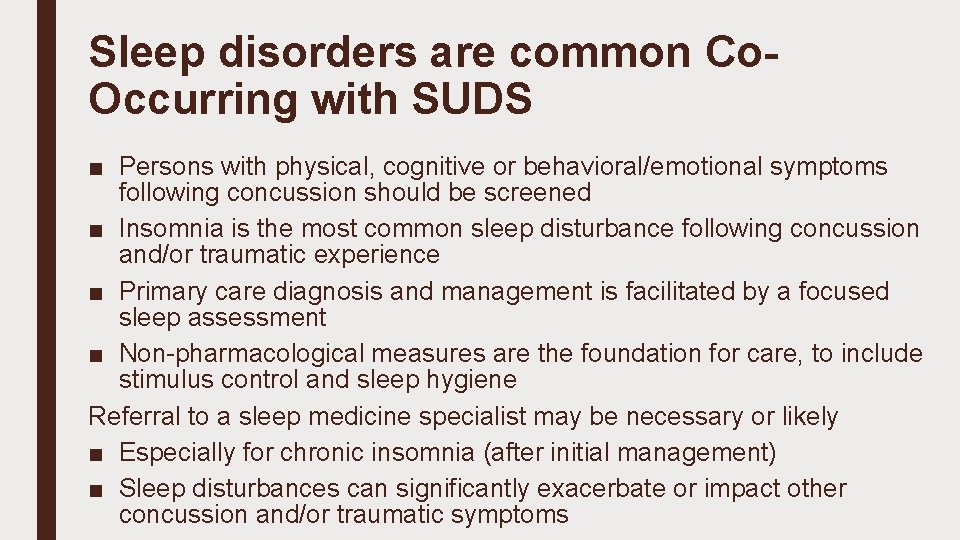 Sleep disorders are common Co. Occurring with SUDS ■ Persons with physical, cognitive or