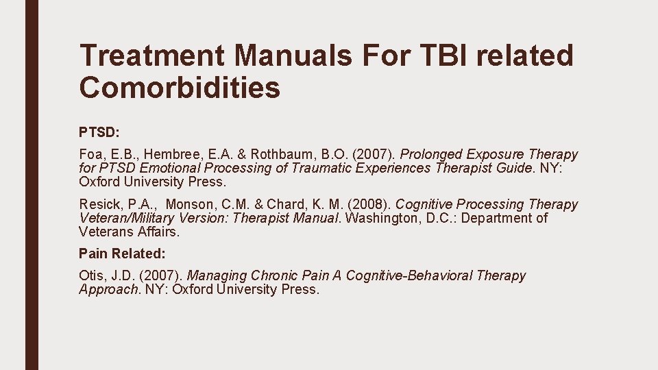 Treatment Manuals For TBI related Comorbidities PTSD: Foa, E. B. , Hembree, E. A.