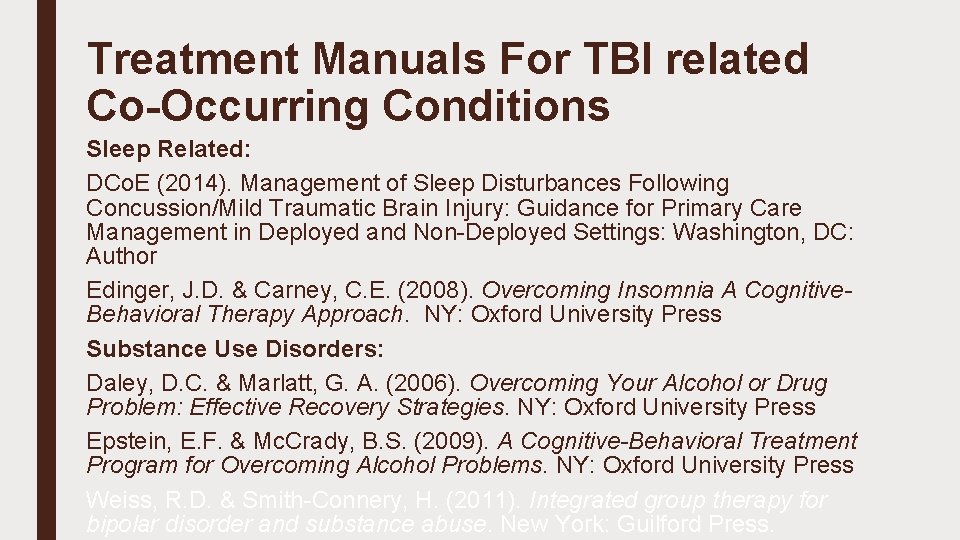 Treatment Manuals For TBI related Co-Occurring Conditions Sleep Related: DCo. E (2014). Management of