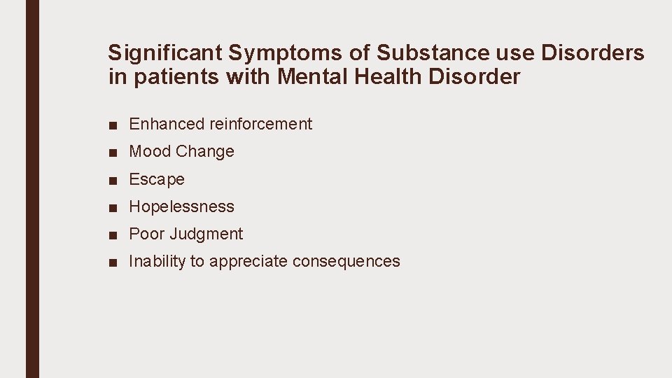 Significant Symptoms of Substance use Disorders in patients with Mental Health Disorder ■ Enhanced