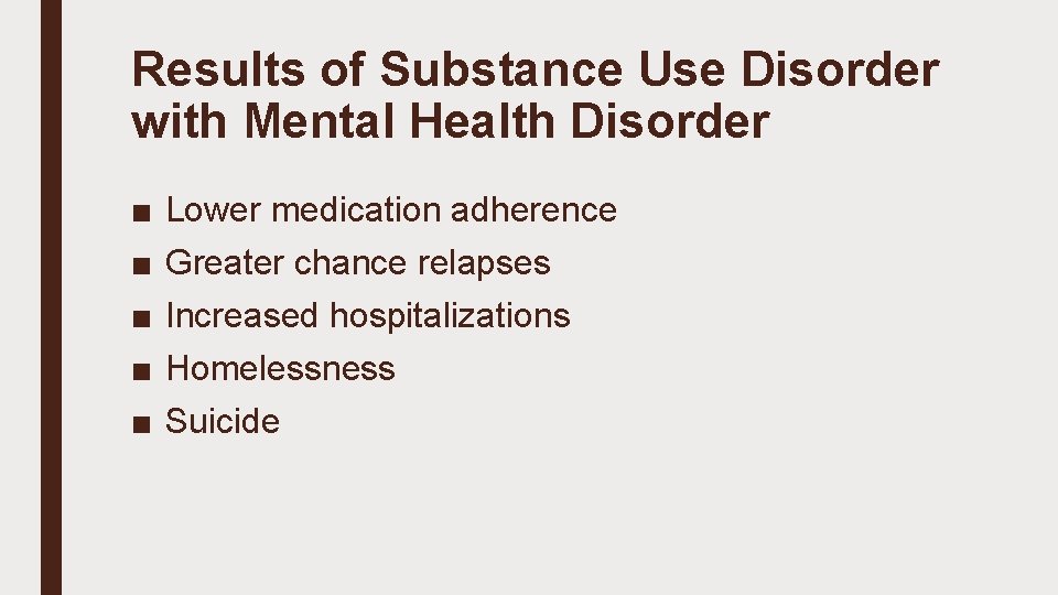 Results of Substance Use Disorder with Mental Health Disorder ■ ■ ■ Lower medication