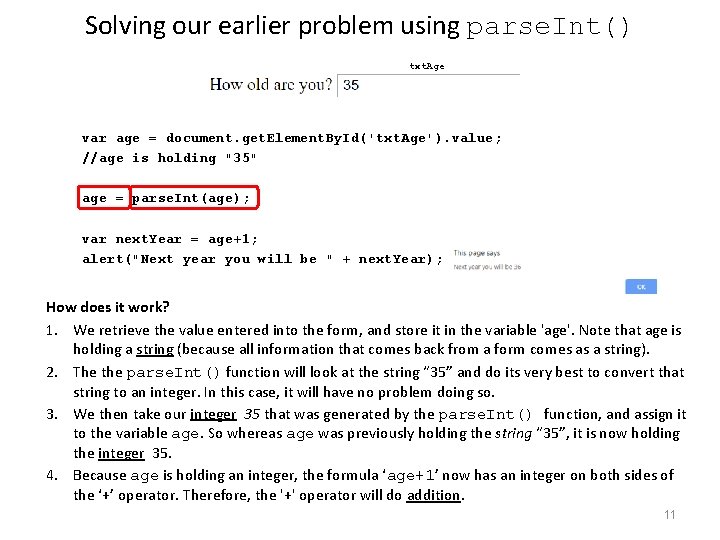 Solving our earlier problem using parse. Int() txt. Age var age = document. get.
