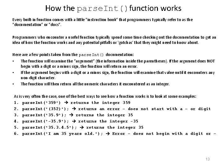How the parse. Int()function works Every built-in function comes with a little "instruction book"