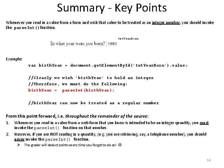 Summary - Key Points Whenever you read in a value from a form and
