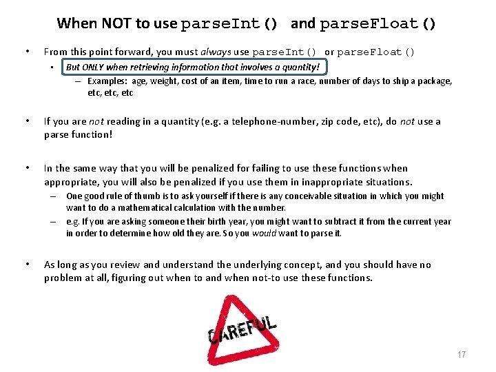 When NOT to use parse. Int() and parse. Float() • From this point forward,
