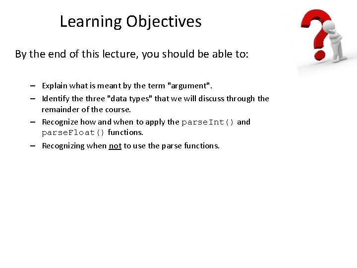 Learning Objectives By the end of this lecture, you should be able to: –