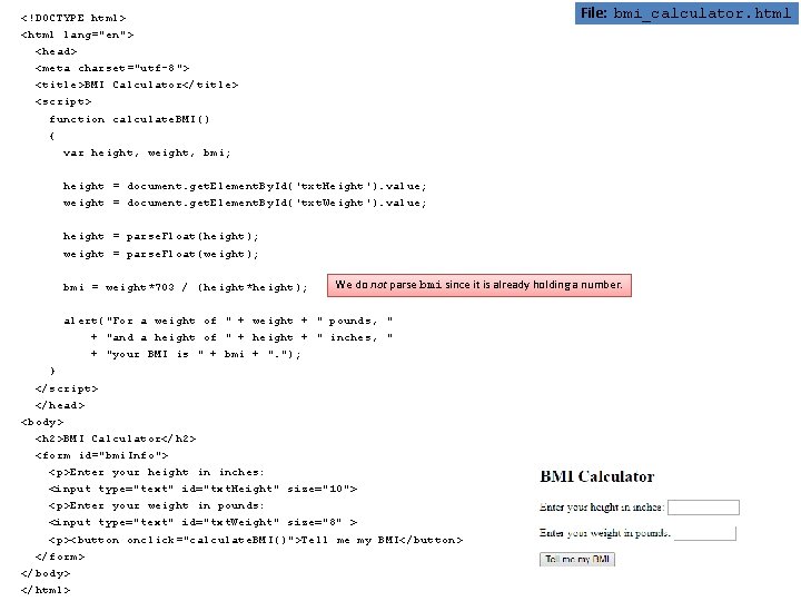 File: bmi_calculator. html <!DOCTYPE html> <html lang="en"> <head> <meta charset="utf-8"> <title>BMI Calculator</title> <script> function