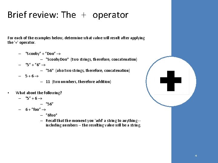Brief review: The + operator For each of the examples below, determine what value