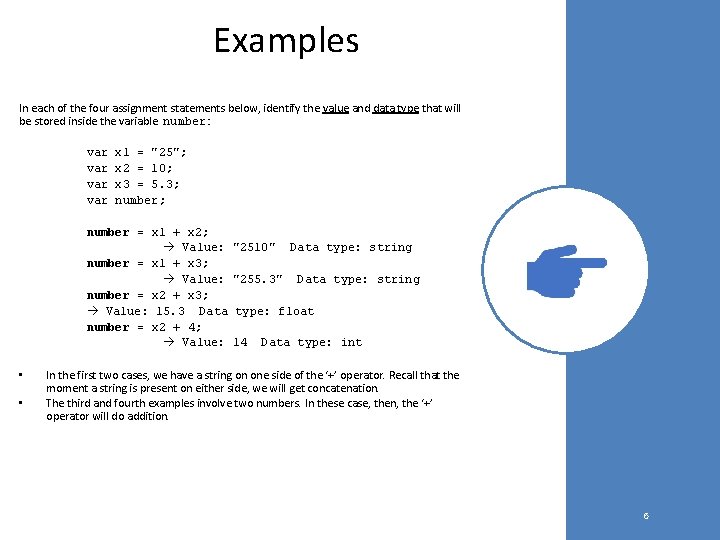 Examples In each of the four assignment statements below, identify the value and data