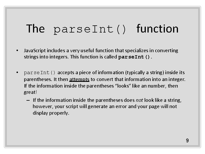 The parse. Int() function • Java. Script includes a very useful function that specializes