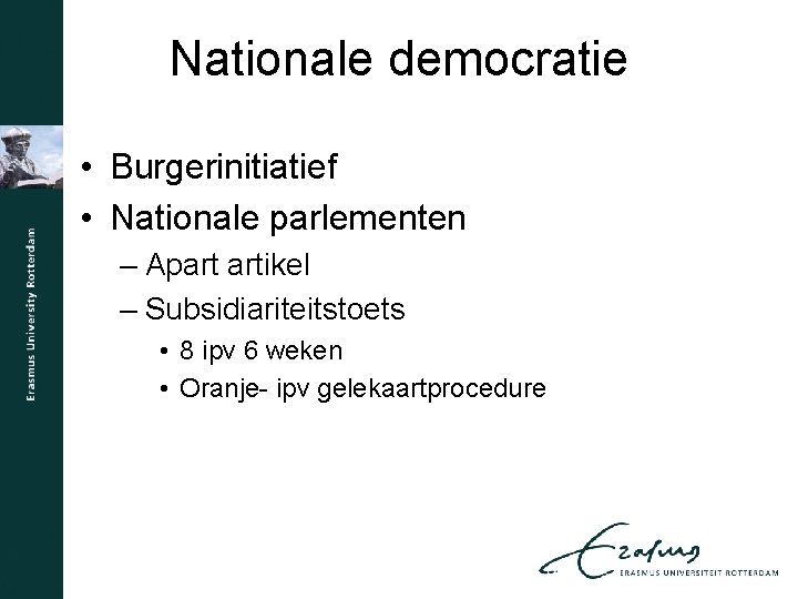 Nationale democratie • Burgerinitiatief • Nationale parlementen – Apart artikel – Subsidiariteitstoets • 8