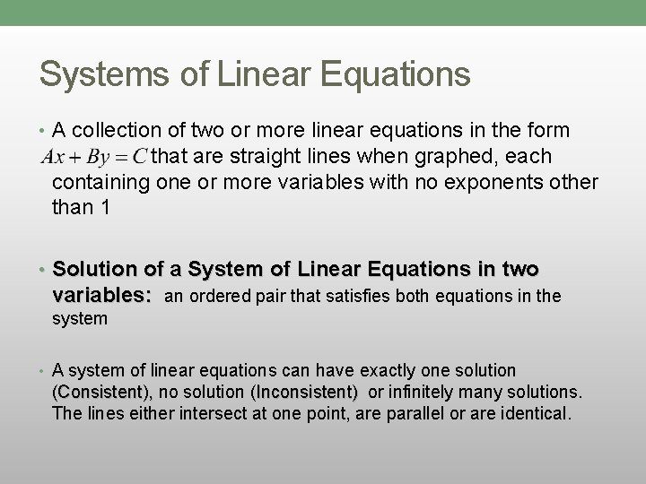 Systems of Linear Equations • A collection of two or more linear equations in
