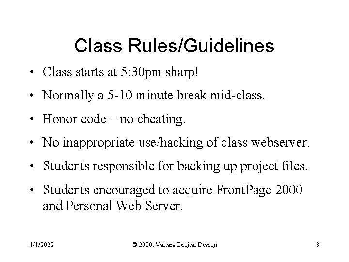 Class Rules/Guidelines • Class starts at 5: 30 pm sharp! • Normally a 5