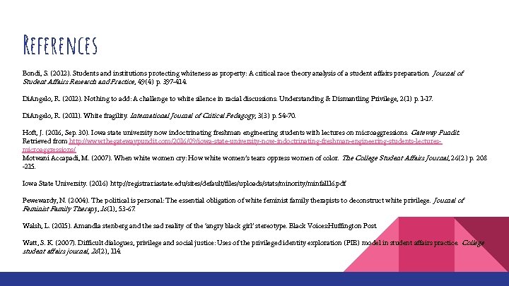References Bondi, S. (2012). Students and institutions protecting whiteness as property: A critical race