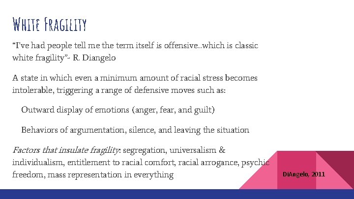 White Fragility “I’ve had people tell me the term itself is offensive. . .