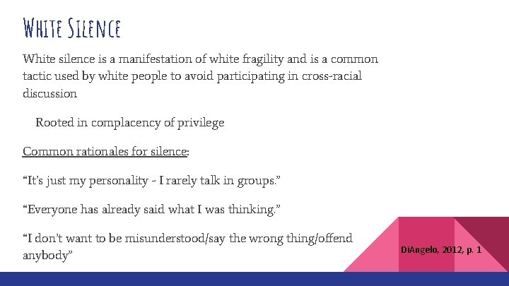 White Silence White silence is a manifestation of white fragility and is a common
