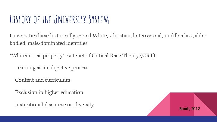 History of the University System Universities have historically served White, Christian, heterosexual, middle-class, ablebodied,