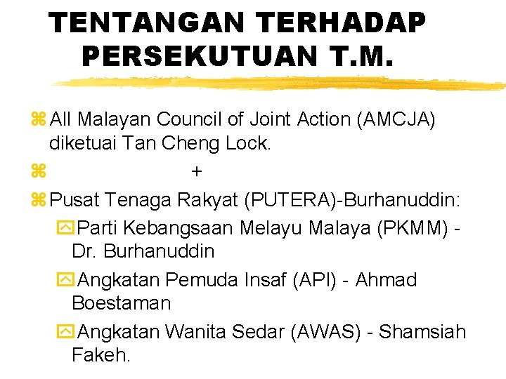 TENTANGAN TERHADAP PERSEKUTUAN T. M. z All Malayan Council of Joint Action (AMCJA) diketuai