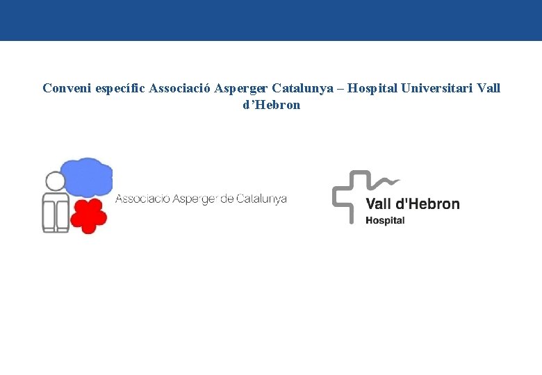 Conveni específic Associació Asperger Catalunya – Hospital Universitari Vall d’Hebron 