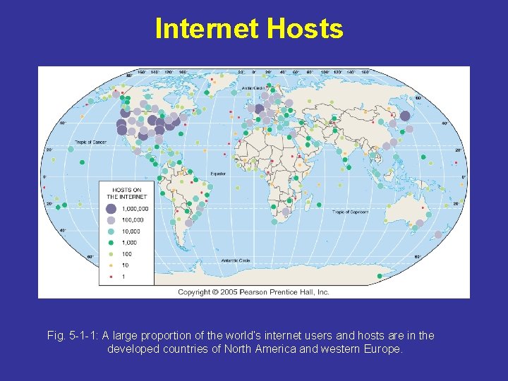 Internet Hosts Fig. 5 -1 -1: A large proportion of the world’s internet users