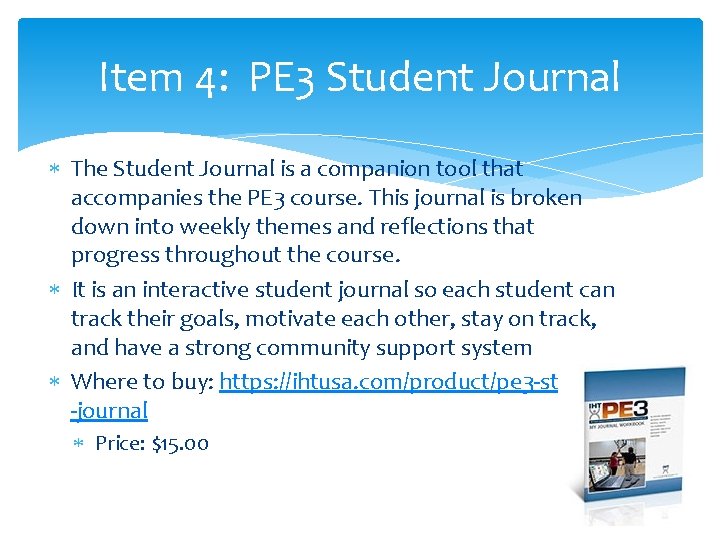 Item 4: PE 3 Student Journal The Student Journal is a companion tool that