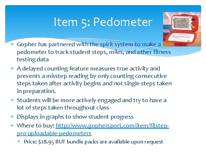 Item 5: Pedometer Gopher has partnered with the spirit system to make a pedometer