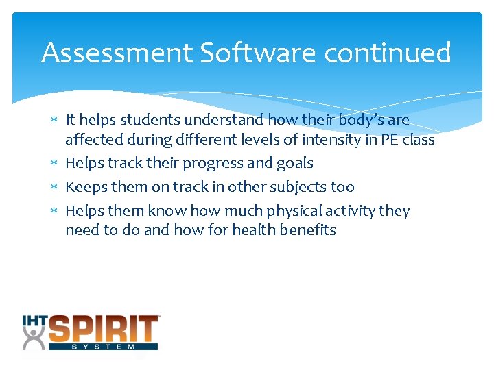 Assessment Software continued It helps students understand how their body’s are affected during different