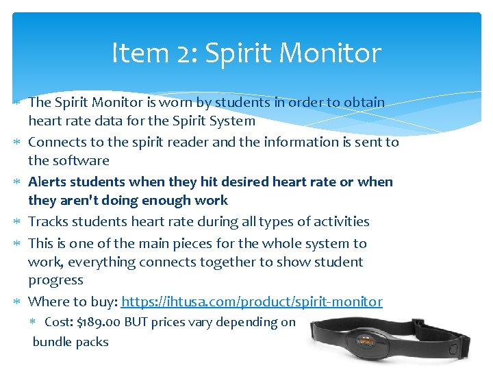 Item 2: Spirit Monitor The Spirit Monitor is worn by students in order to