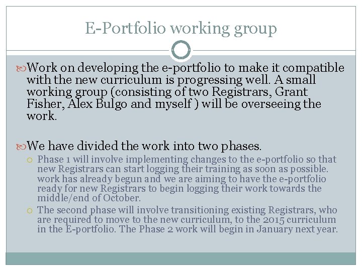 E-Portfolio working group Work on developing the e-portfolio to make it compatible with the