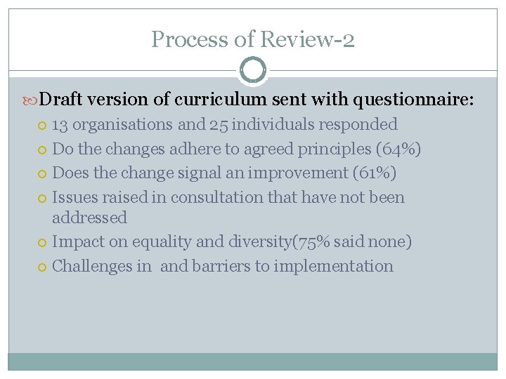Process of Review-2 Draft version of curriculum sent with questionnaire: 13 organisations and 25
