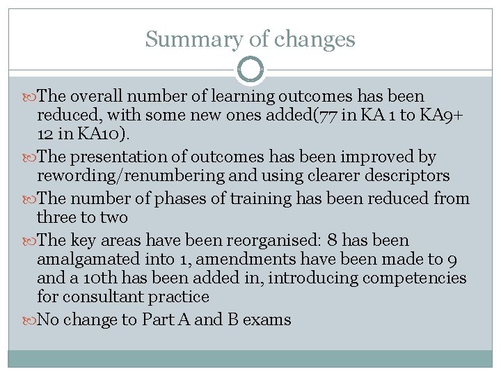 Summary of changes The overall number of learning outcomes has been reduced, with some