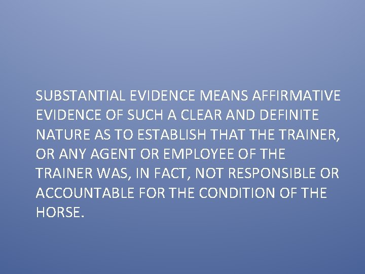 SUBSTANTIAL EVIDENCE MEANS AFFIRMATIVE EVIDENCE OF SUCH A CLEAR AND DEFINITE NATURE AS TO