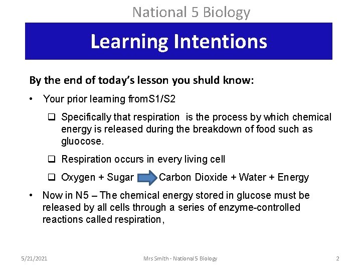 National 5 Biology Learning Intentions By the end of today’s lesson you shuld know: