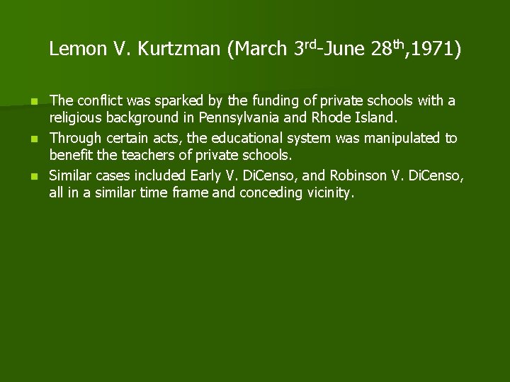 Lemon V. Kurtzman (March 3 rd-June 28 th, 1971) The conflict was sparked by