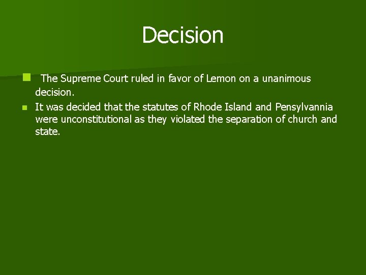 Decision n The Supreme Court ruled in favor of Lemon on a unanimous decision.