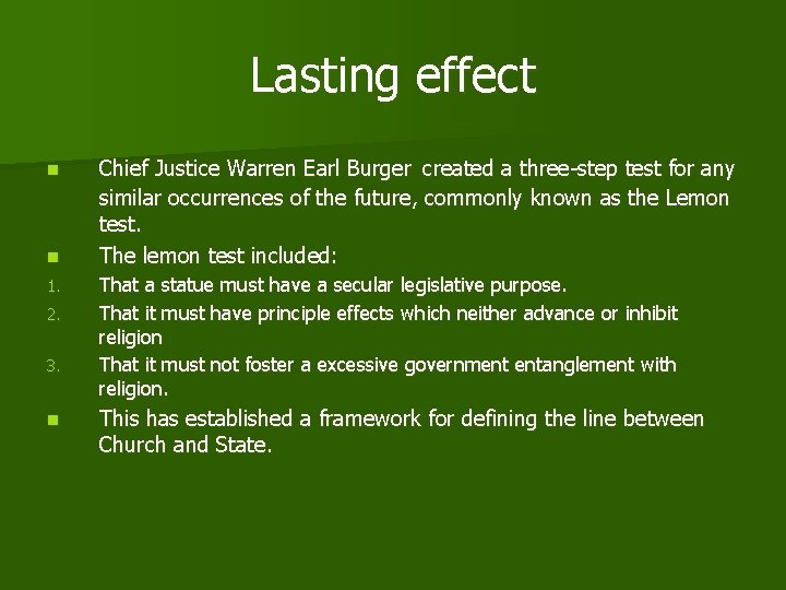 Lasting effect n n 1. 2. 3. n Chief Justice Warren Earl Burger created